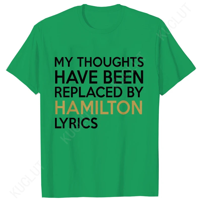 T Shirt for Women Clothing Fashion My Thoughts Have Been Reolaced By Hamilton Lyrics