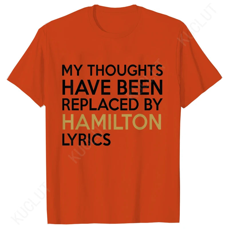 T Shirt for Women Clothing Fashion My Thoughts Have Been Reolaced By Hamilton Lyrics
